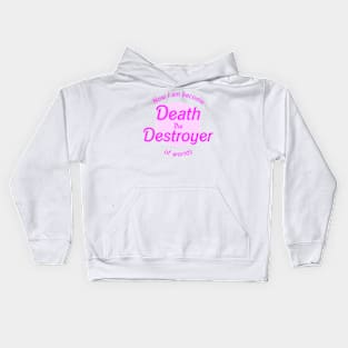 Now I Am Become Death Kids Hoodie